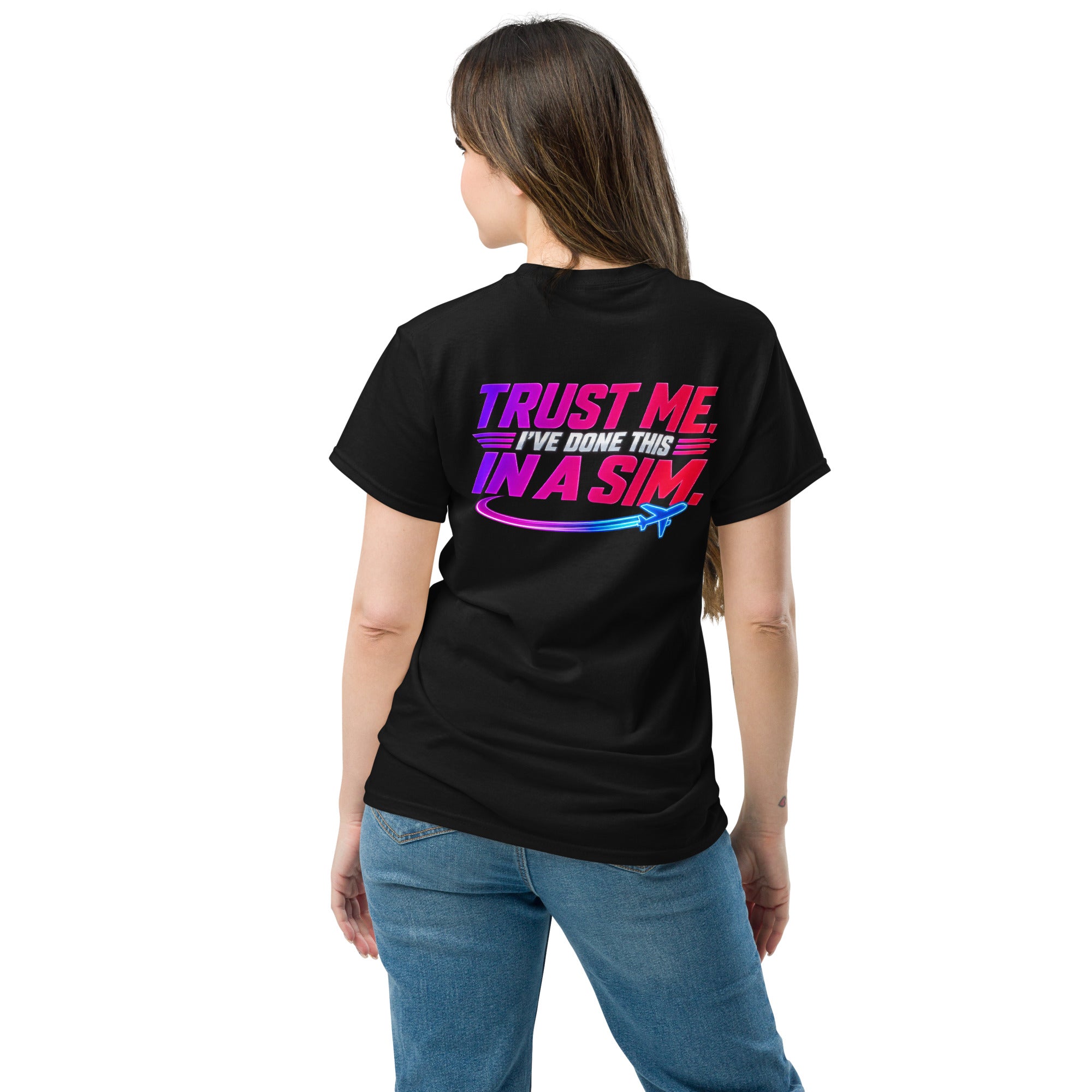 Trust Me: I've Done This in a Sim — Unisex T-Shirt — view 2 of 4