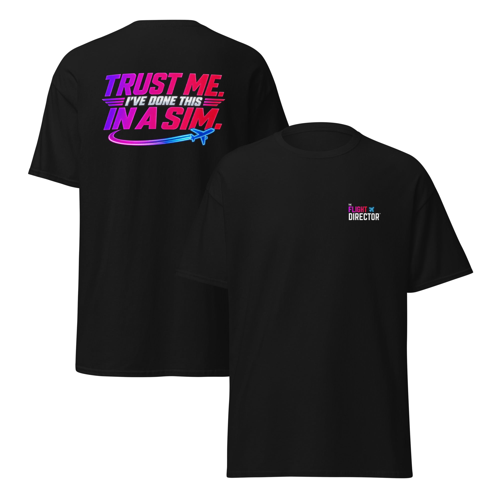 Trust Me: I've Done This in a Sim — Unisex T-Shirt